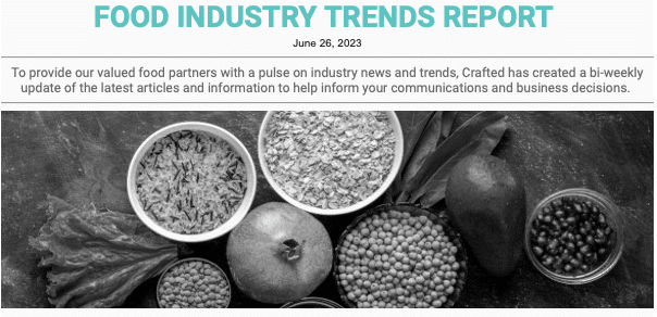 Crafted Food Industry Trends Report: June 26, 2023